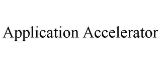 APPLICATION ACCELERATOR