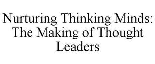 NURTURING THINKING MINDS: THE MAKING OF THOUGHT LEADERS