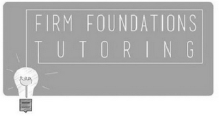 FIRM FOUNDATIONS TUTORING