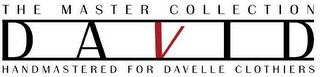 THE MASTER COLLECTION DAVID HANDMASTERED FOR DAVELLE CLOTHIERS