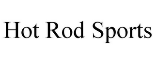 HOT ROD SPORTS