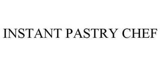 INSTANT PASTRY CHEF