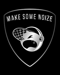 MAKE SOME NOIZE