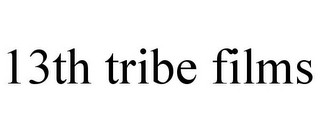 13TH TRIBE FILMS