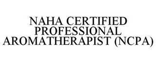 NAHA CERTIFIED PROFESSIONAL AROMATHERAPIST (NCPA)