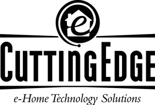 E CUTTINGEDGE E-HOME TECHNOLOGY SOLUTIONS