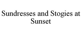 SUNDRESSES AND STOGIES AT SUNSET