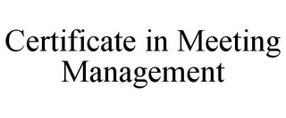 CERTIFICATE IN MEETING MANAGEMENT