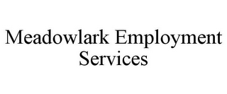 MEADOWLARK EMPLOYMENT SERVICES