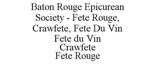 BATON ROUGE EPICUREAN SOCIETY - FETE ROUGE, CRAWFETE, FETE DU VIN FETE DU VIN CRAWFETE FETE ROUGE