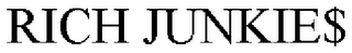 RICH JUNKIE$