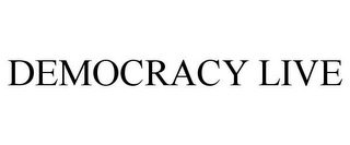 DEMOCRACY LIVE