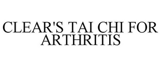 CLEAR'S TAI CHI FOR ARTHRITIS