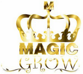 M MAGIC GROW