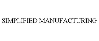 SIMPLIFIED MANUFACTURING