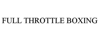 FULL THROTTLE BOXING