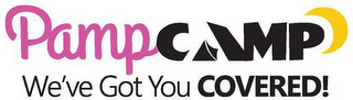 PAMPCAMP WE'VE GOT YOU COVERED!