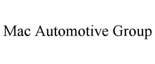 MAC AUTOMOTIVE GROUP