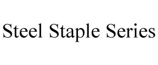 STEEL STAPLE SERIES