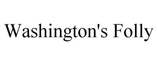 WASHINGTON'S FOLLY