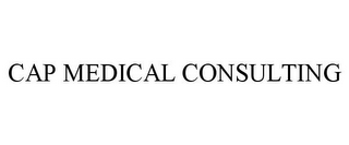 CAP MEDICAL CONSULTING