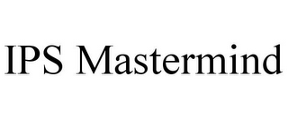 IPS MASTERMIND