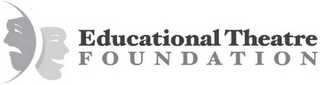 EDUCATIONAL THEATRE FOUNDATION