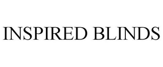 INSPIRED BLINDS