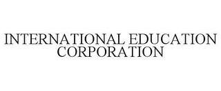 INTERNATIONAL EDUCATION CORPORATION