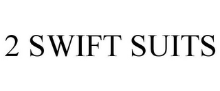 2 SWIFT SUITS
