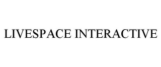 LIVESPACE INTERACTIVE