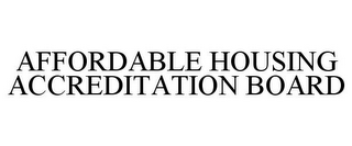 AFFORDABLE HOUSING ACCREDITATION BOARD