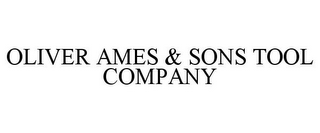 OLIVER AMES & SONS TOOL COMPANY