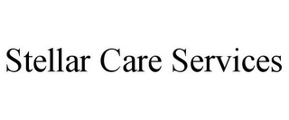 STELLAR CARE SERVICES