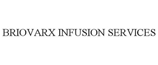 BRIOVARX INFUSION SERVICES