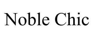 NOBLE CHIC