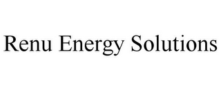 RENU ENERGY SOLUTIONS