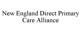 NEW ENGLAND DIRECT PRIMARY CARE ALLIANCE