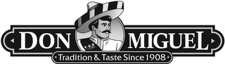 DON MIGUEL TRADITION & TASTE SINCE 1908