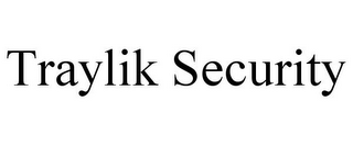 TRAYLIK SECURITY