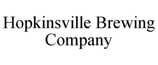 HOPKINSVILLE BREWING COMPANY