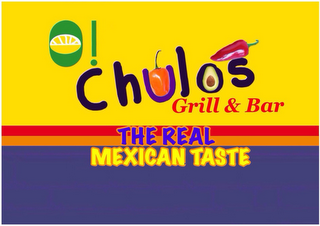 O! CHULOS GRILL & BAR THE REAL MEXICAN TASTE