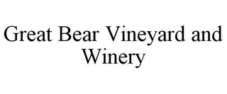 GREAT BEAR VINEYARD AND WINERY