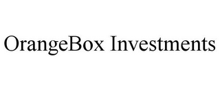 ORANGEBOX INVESTMENTS