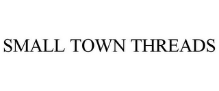 SMALL TOWN THREADS