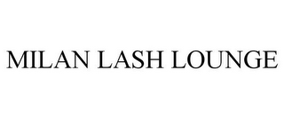 MILAN LASH LOUNGE