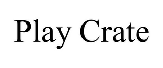 PLAY CRATE