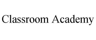 CLASSROOM ACADEMY