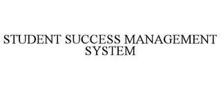 STUDENT SUCCESS MANAGEMENT SYSTEM