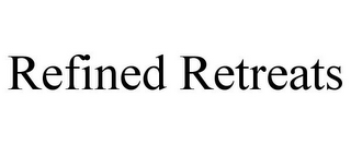 REFINED RETREATS